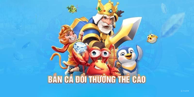 Bắn cá đổi thẻ cào được hiểu là gì