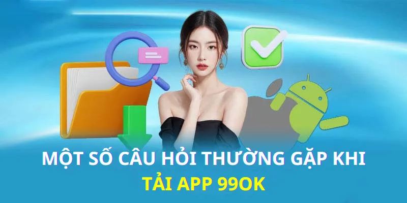 Một số câu hỏi phổ biến khi sử dụng ứng dụng game