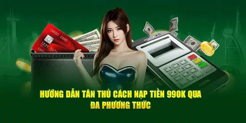 Nạp tiền 99OK cực đơn giản