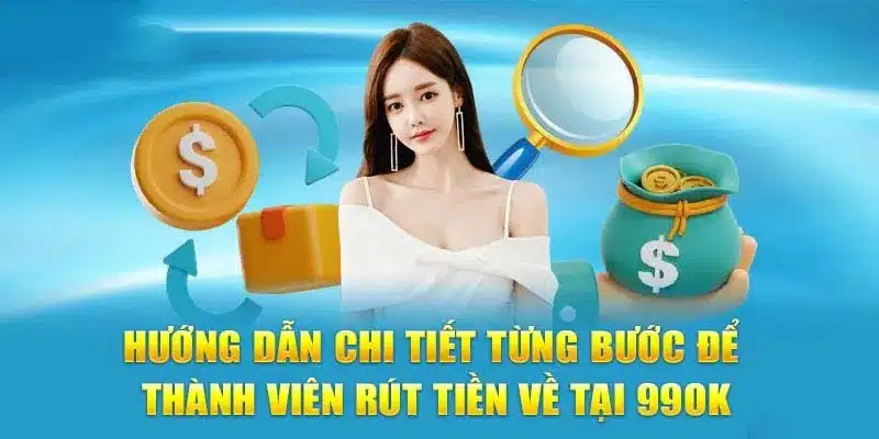 Quy trình rút tiền 99OK